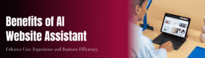 Benefits of AI Website Assistant