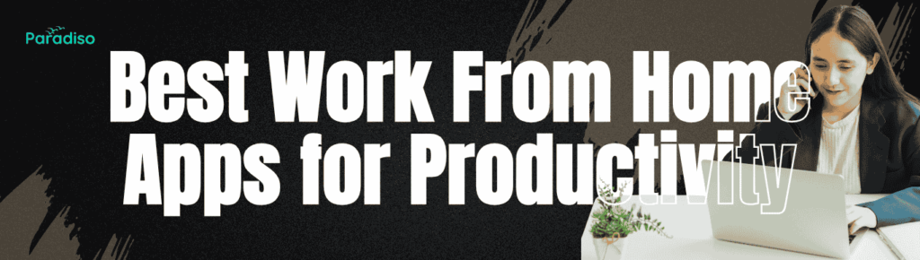 Work From Home Apps for Productivity