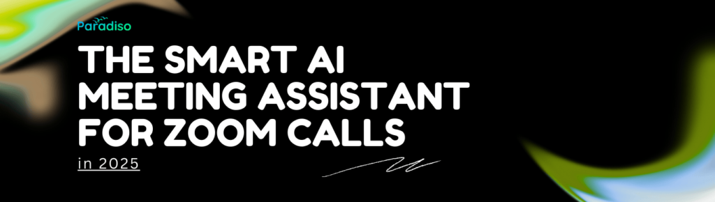 The-smart-ai-meeting-assistant-for-zoom-calls-in-2025
